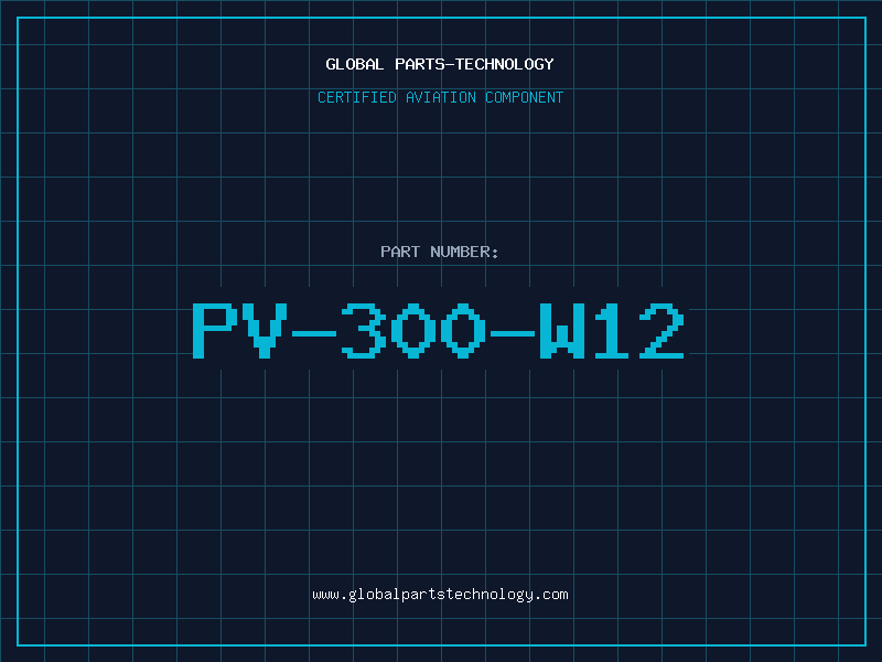 Aviation Part PV-300-W12