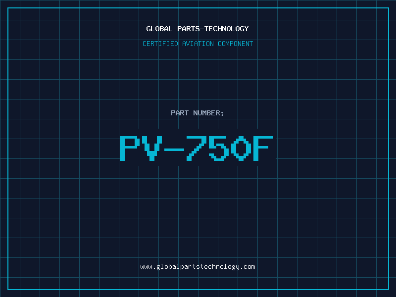 Aviation Part PV-750F
