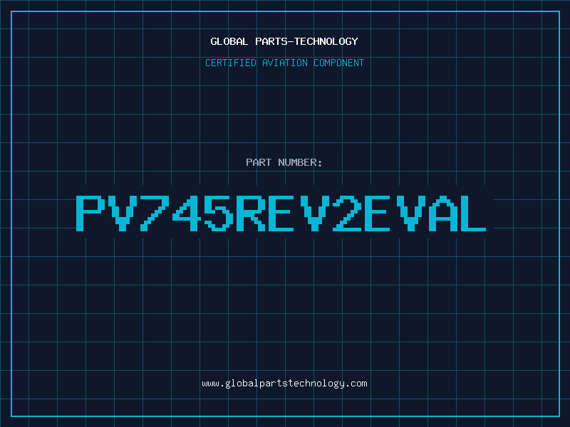 Aviation Part PV745REV2EVAL