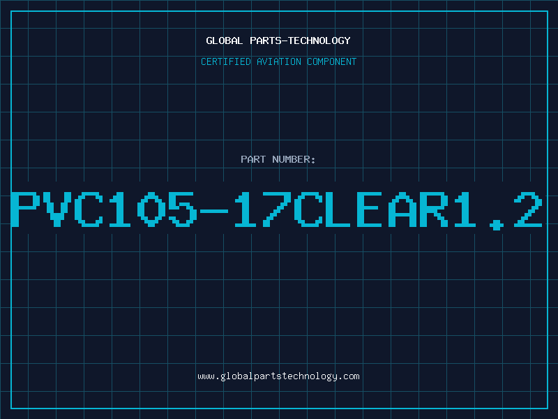 Aviation Part PVC105-17CLEAR1.2