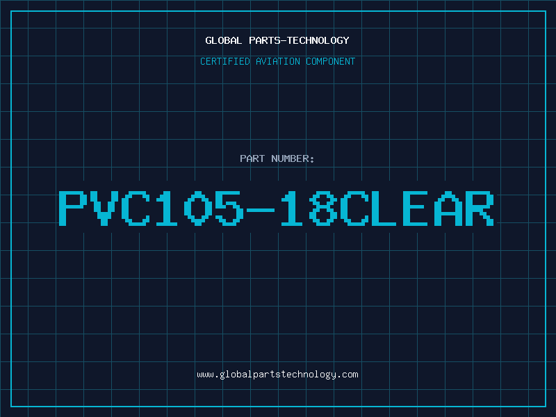 Aviation Part PVC105-18CLEAR