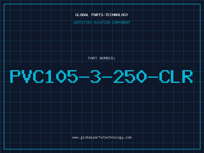 Aviation Part PVC105-3-250-CLR