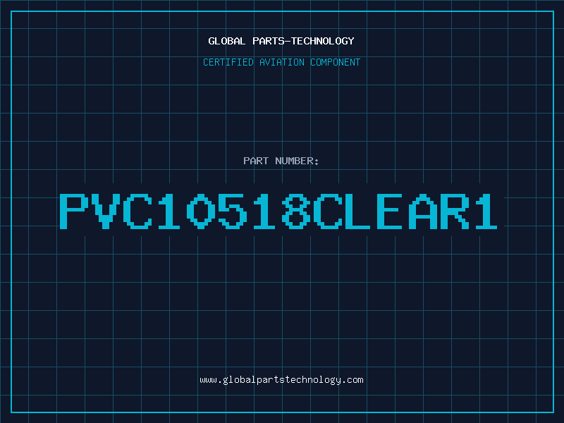 Aviation Part PVC10518CLEAR1