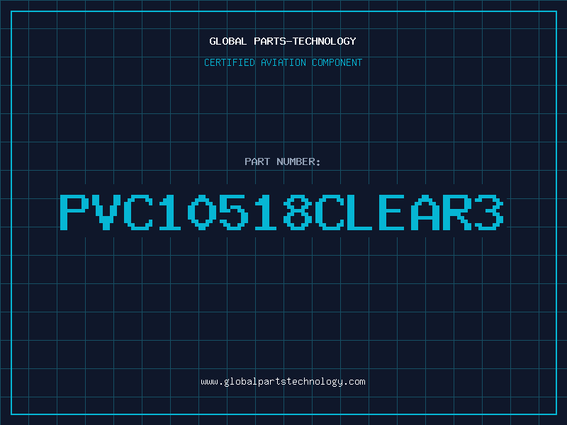 Aviation Part PVC10518CLEAR3
