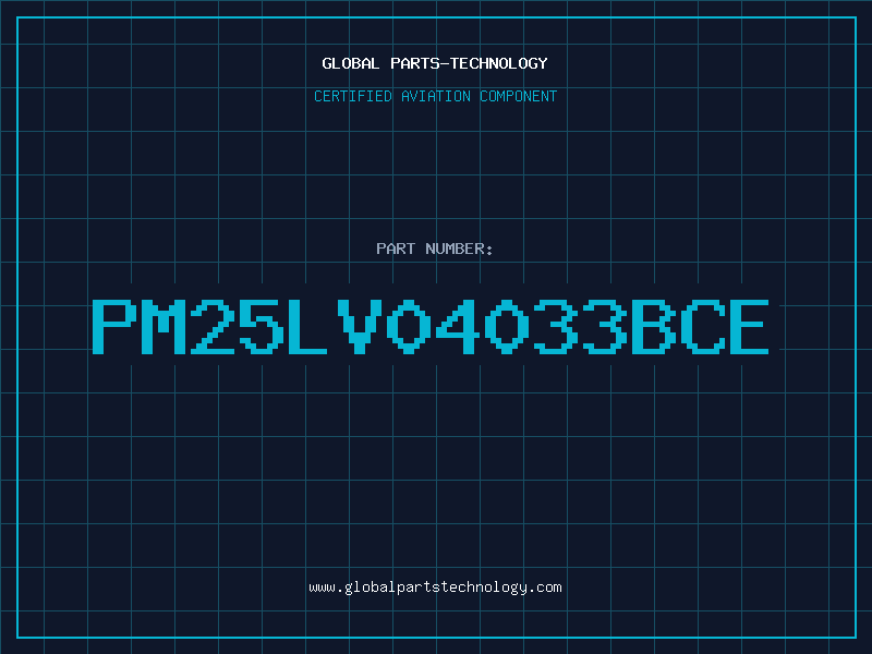 Aviation Part Pm25LV04033BCE