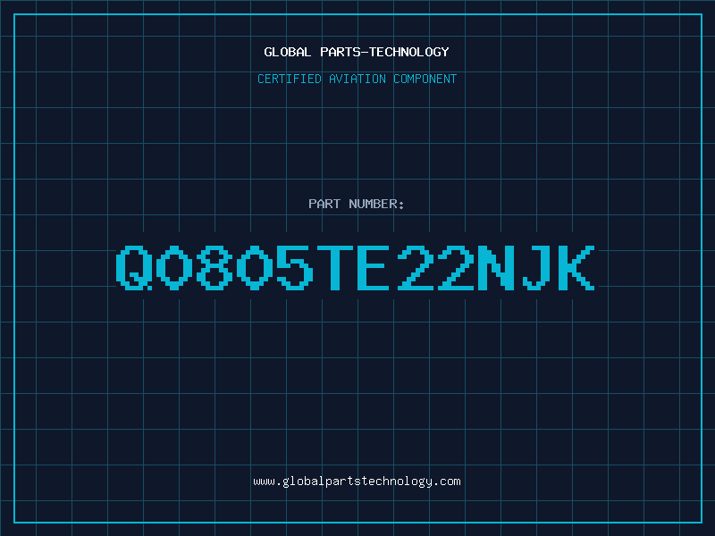 Aviation Part Q0805TE22NJK