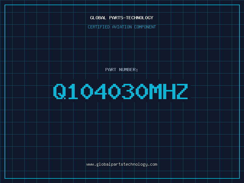Aviation Part Q104030MHZ
