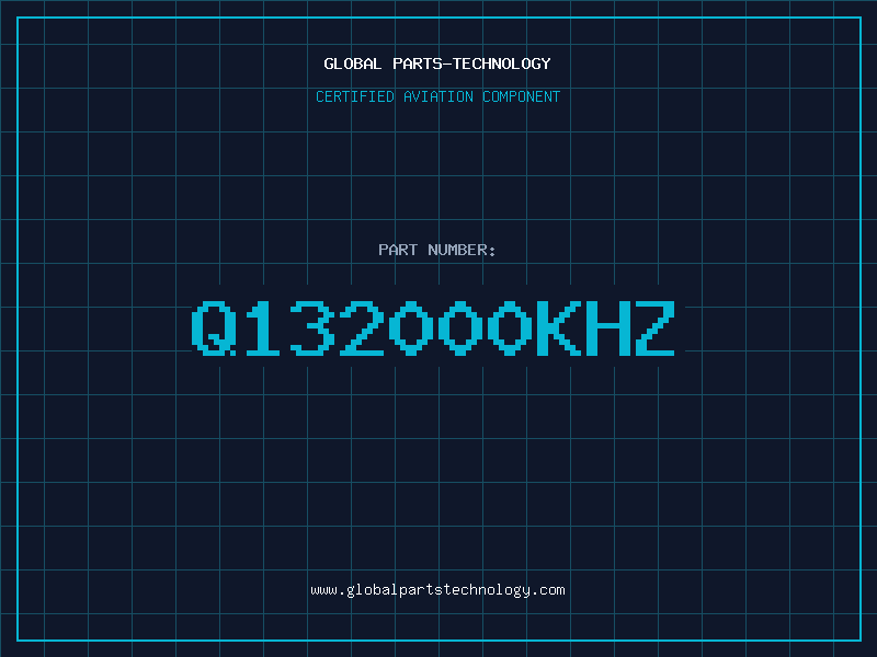 Aviation Part Q132000KHZ