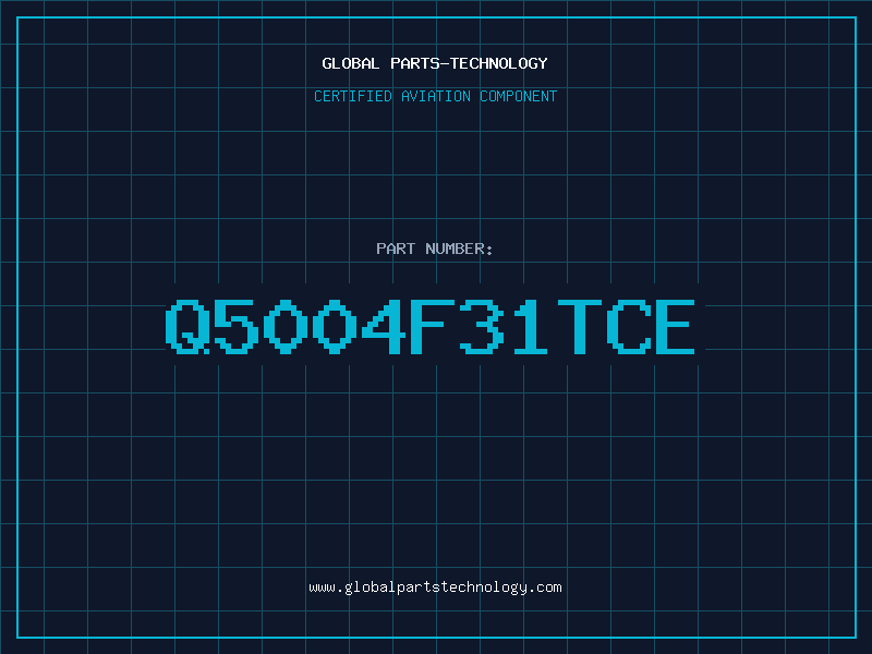 Aviation Part Q5004F31TCE