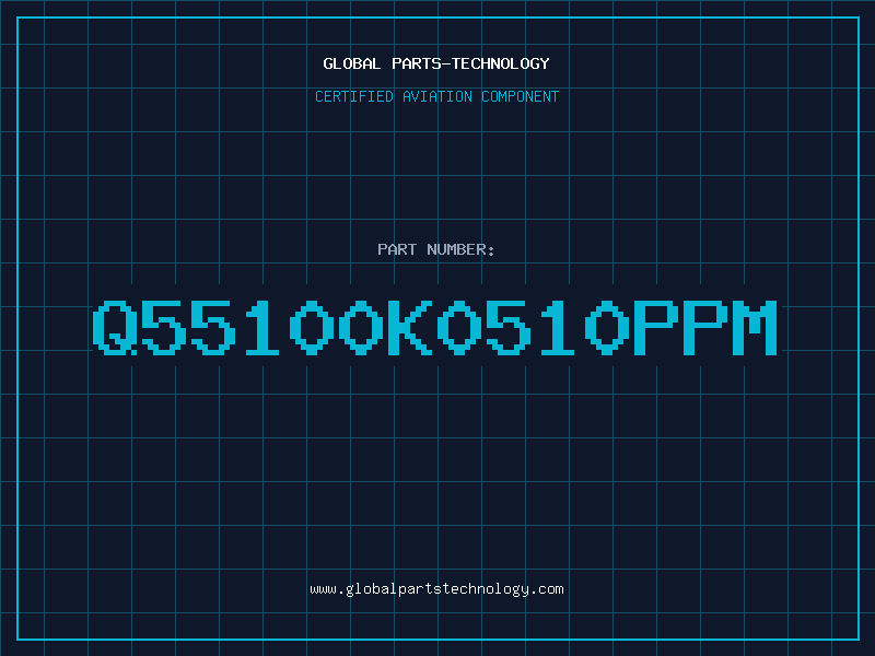 Aviation Part Q55100K0510PPM