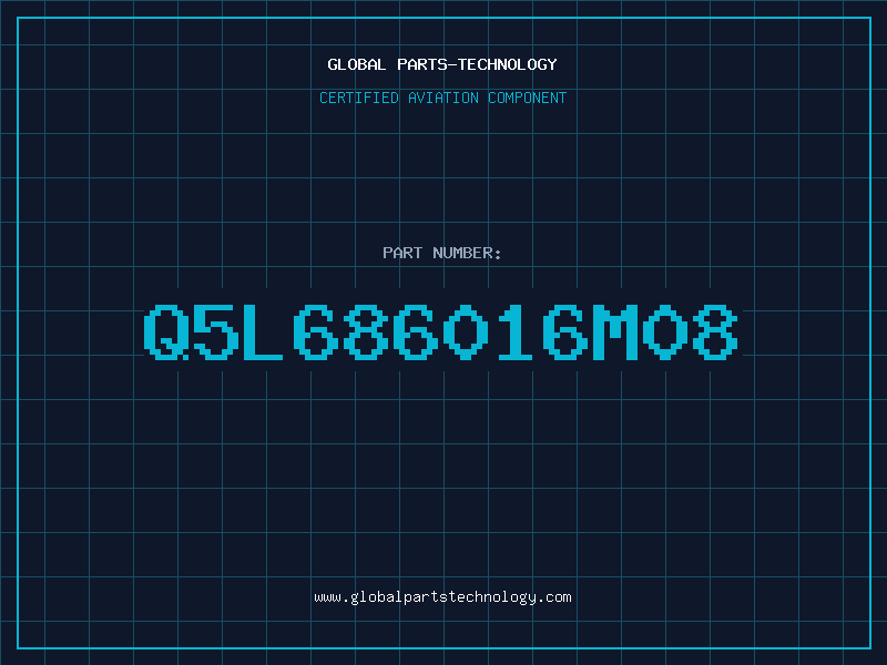 Aviation Part Q5L686016M08