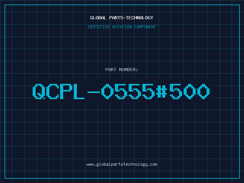 Aviation Part QCPL-0555#500