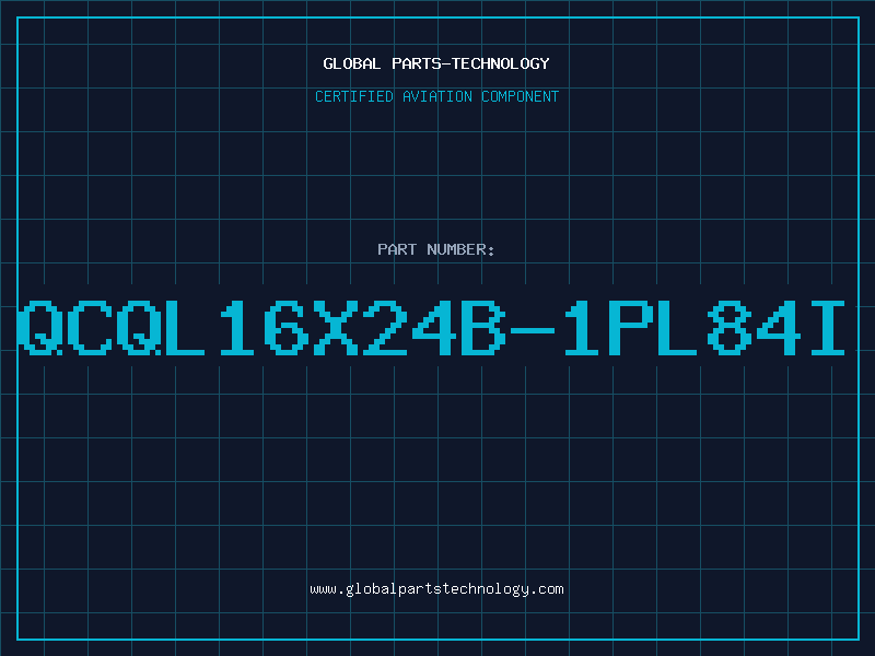 Aviation Part QCQL16X24B-1PL84I