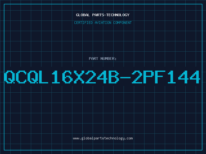 Aviation Part QCQL16X24B-2PF144
