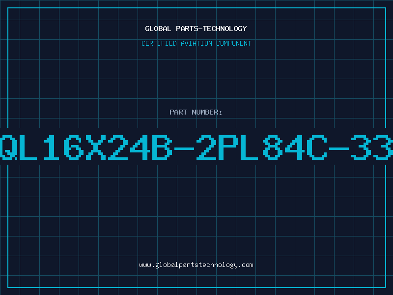 Aviation Part QCQL16X24B-2PL84C-3304