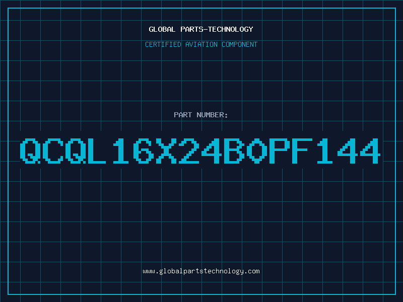 Aviation Part QCQL16X24B0PF144
