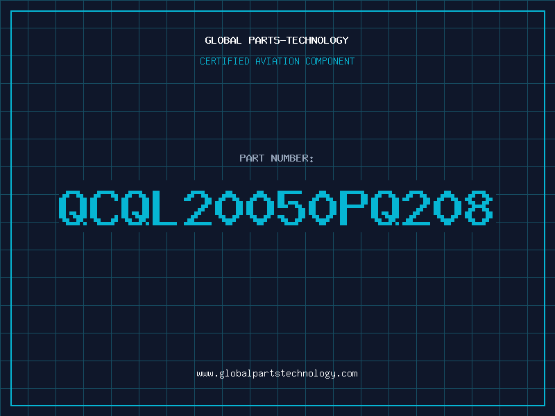 Aviation Part QCQL20050PQ208