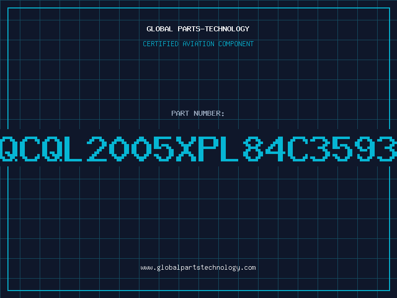 Aviation Part QCQL2005XPL84C3593