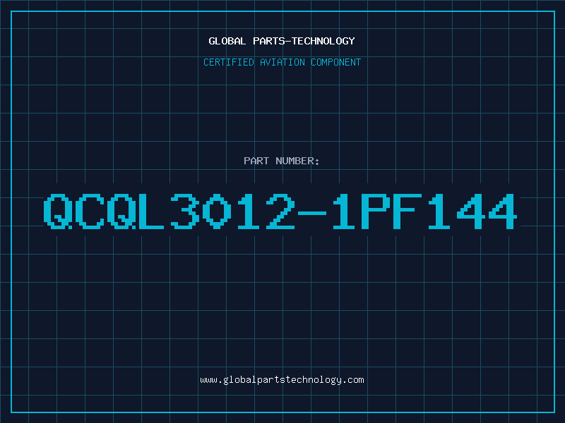 Aviation Part QCQL3012-1PF144