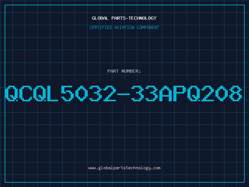 Aviation Part QCQL5032-33APQ208