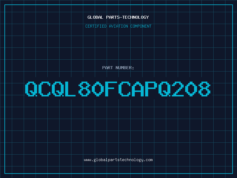 Aviation Part QCQL80FCAPQ208