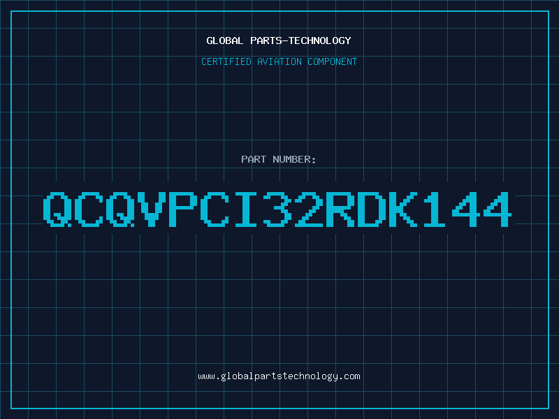 Aviation Part QCQVPCI32RDK144