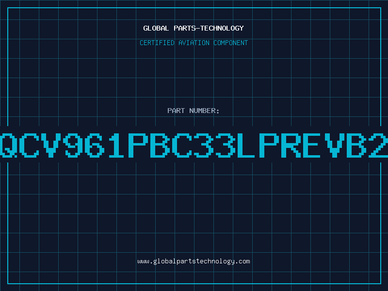 Aviation Part QCV961PBC33LPREVB2