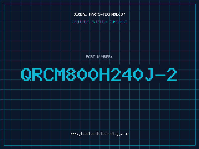 Aviation Part QRCM800H240J-2