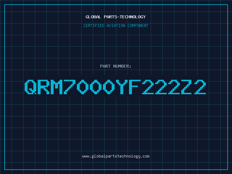 Aviation Part QRM7000YF222Z2