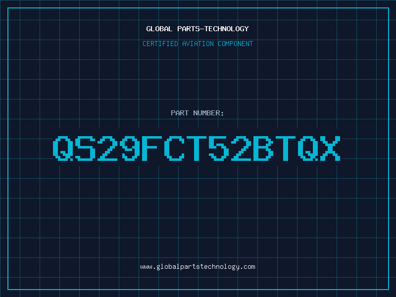 Aviation Part QS29FCT52BTQX