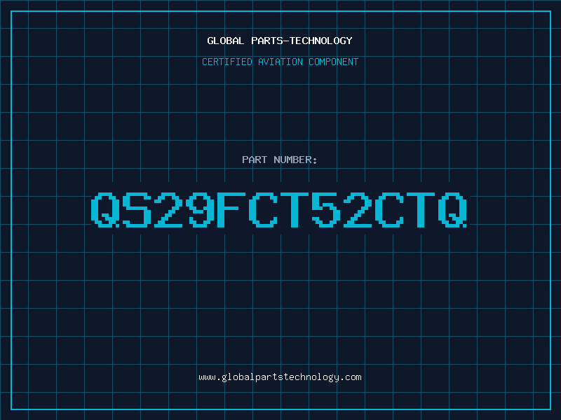 Aviation Part QS29FCT52CTQ