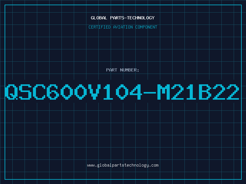 Aviation Part QSC600V104-M21B22