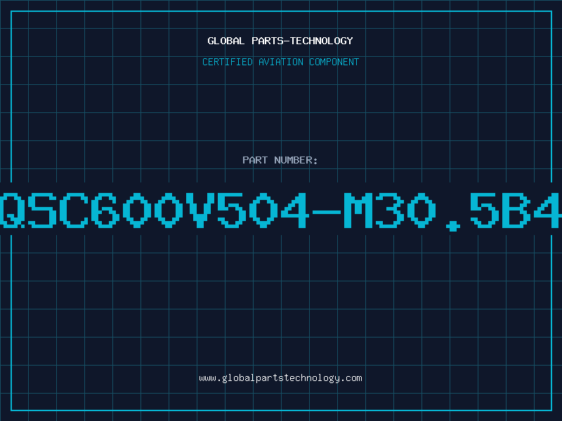 Aviation Part QSC600V504-M30.5B4