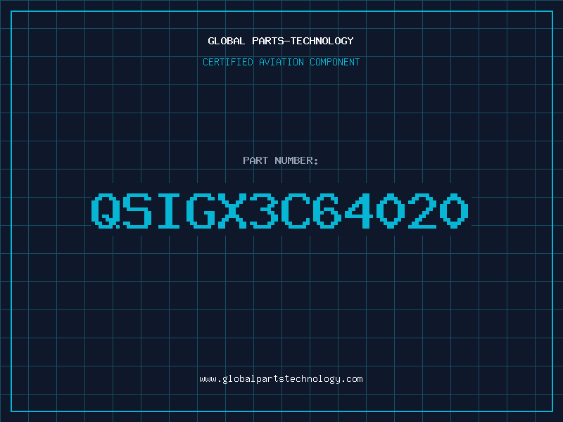 Aviation Part QSIGX3C64020