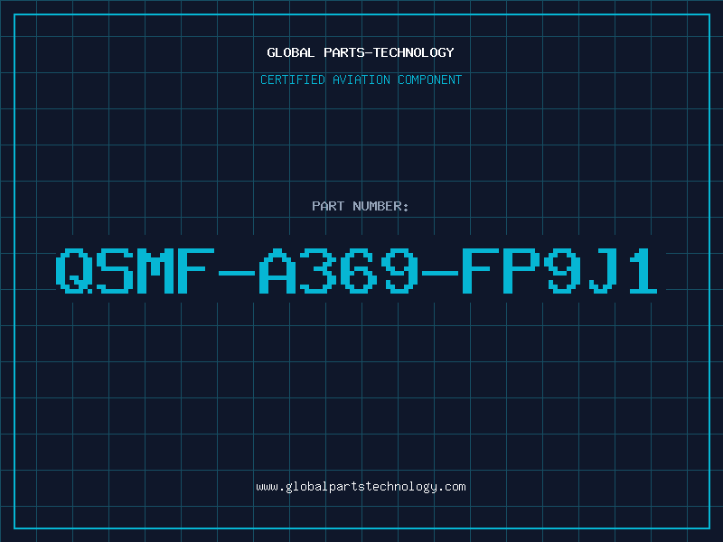 Aviation Part QSMF-A369-FP9J1