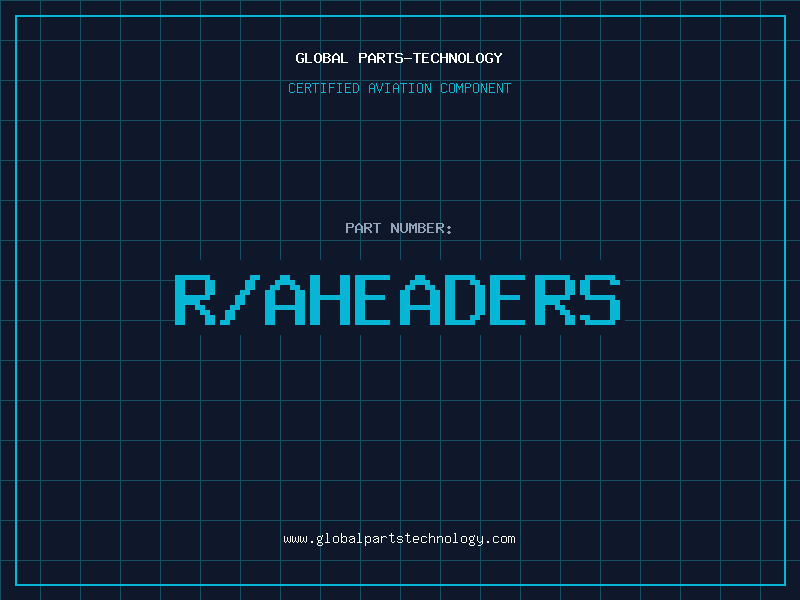 Aviation Part R/AHEADERS