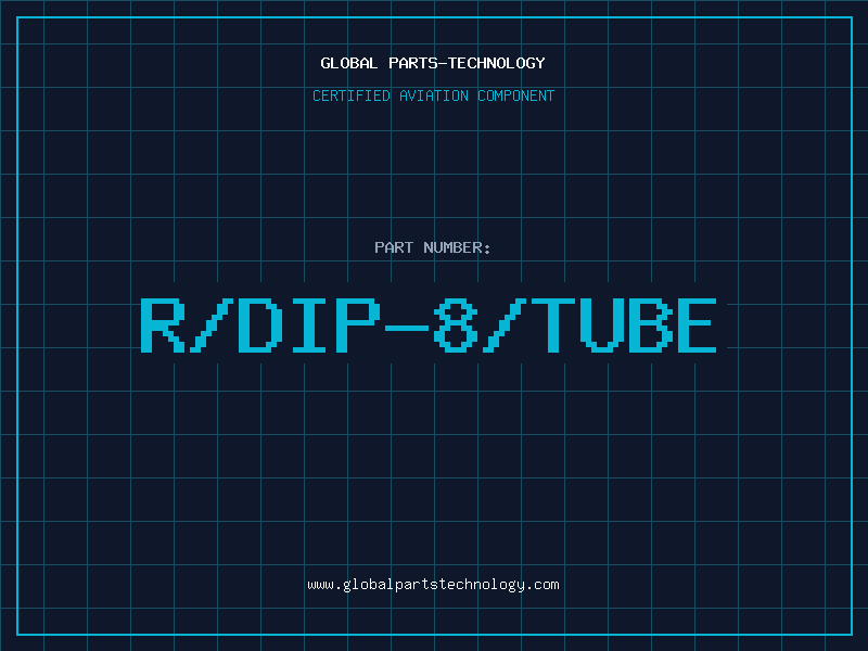 Aviation Part R/DIP-8/TUBE