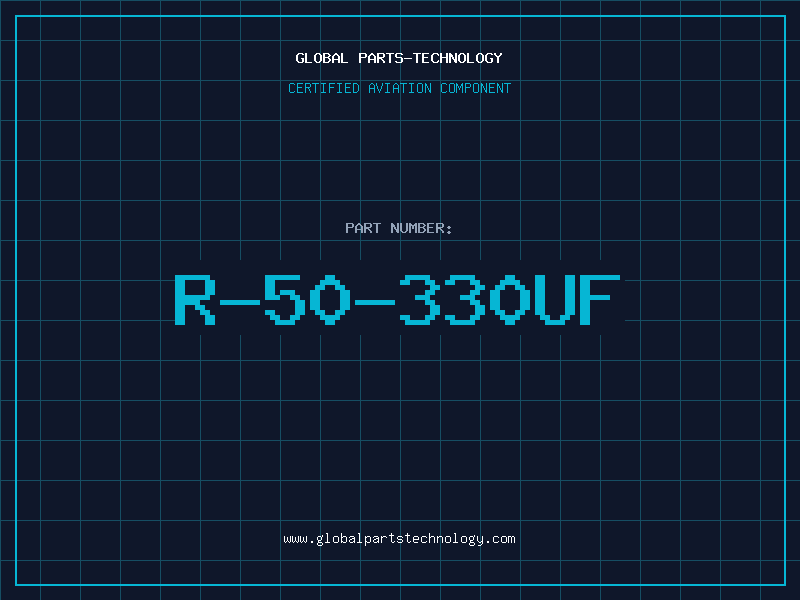 Aviation Part R-50-330UF