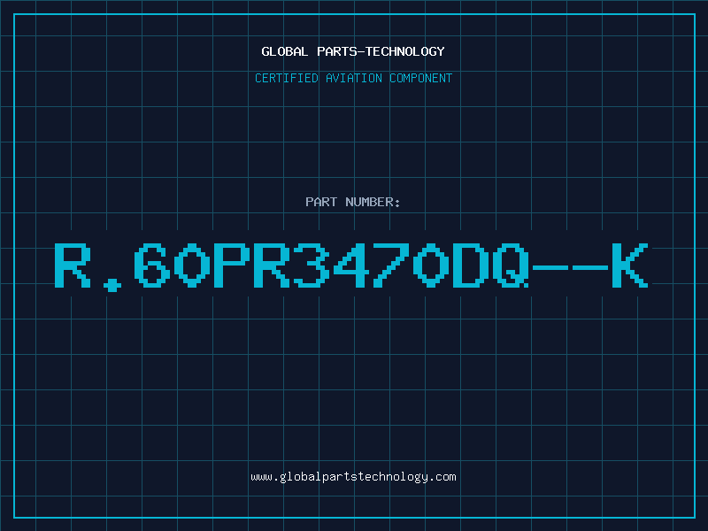 Aviation Part R.60PR3470DQ--K