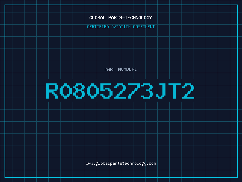 Aviation Part R0805273JT2