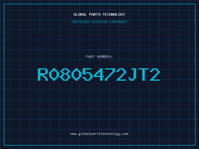 Aviation Part R0805472JT2