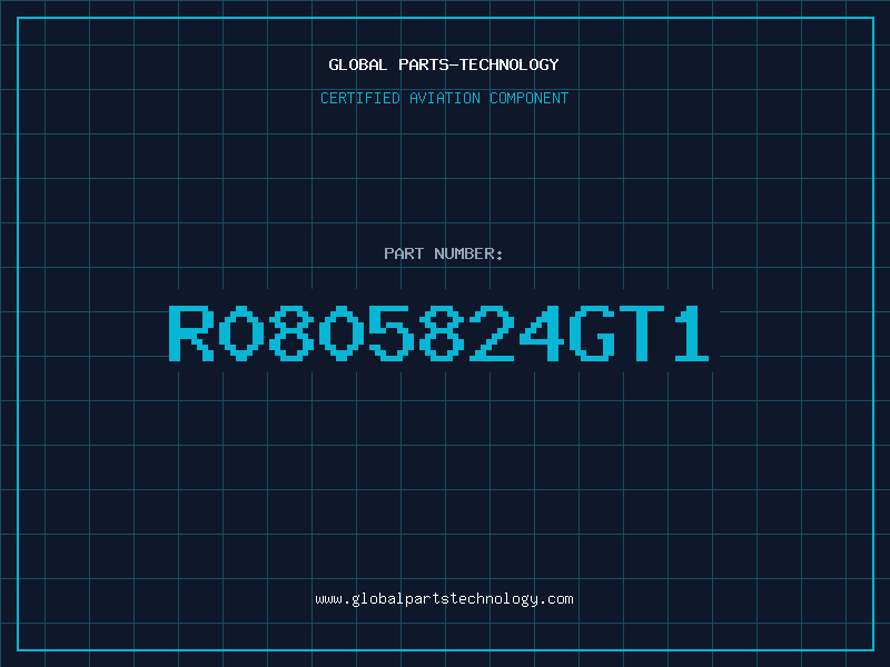 Aviation Part R0805824GT1