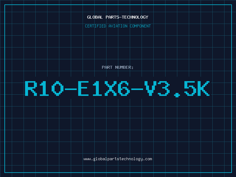Aviation Part R10-E1X6-V3.5K