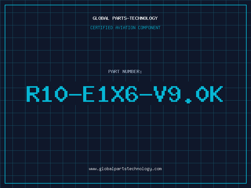 Aviation Part R10-E1X6-V9.0K