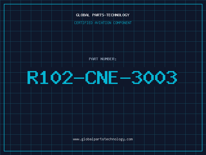 Aviation Part R102-CNE-3003