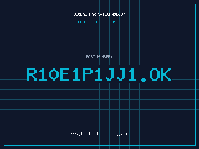 Aviation Part R10E1P1JJ1.OK