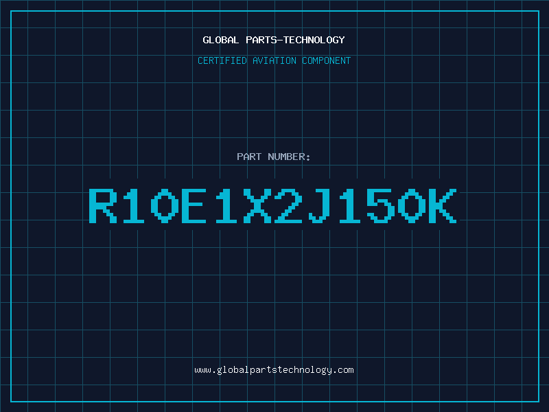 Aviation Part R10E1X2J150K