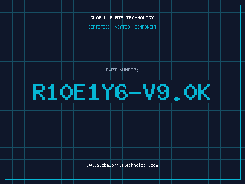 Aviation Part R10E1Y6-V9.0K