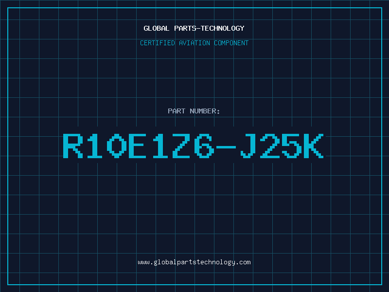 Aviation Part R10E1Z6-J25K