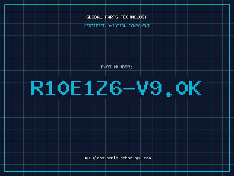 Aviation Part R10E1Z6-V9.0K